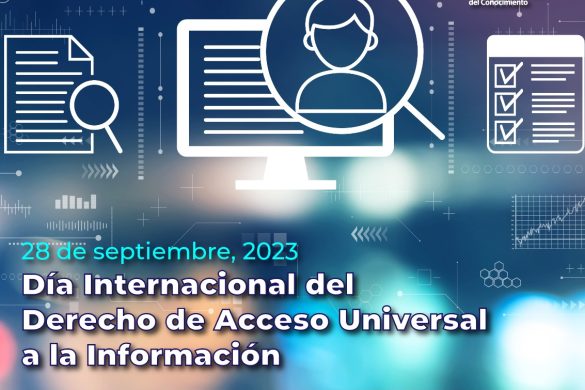 Día Internacional del Acceso Universal a la Información de acuerdo con la Asamblea General de las Naciones Unidas y la Organización de las Naciones Unidas