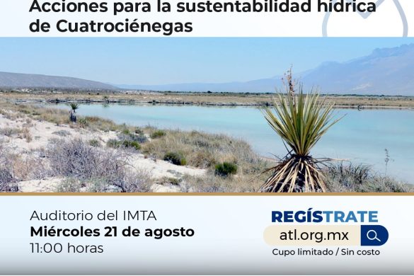 Acciones para la sustentabilidad hídrica de Cuatrociénegas